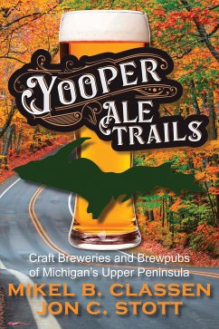 Yooper Ale Trails (eBook, ePUB) - Stott, Jon C.; Classen, Mikel B.