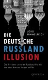 Die deutsche Russland-Illusion (eBook, ePUB)