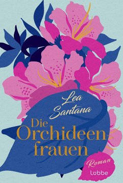 Die Orchideenfrauen (eBook, ePUB) - Santana, Lea