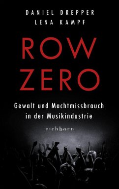 Row Zero: Gewalt und Machtmissbrauch in der Musikindustrie (eBook, ePUB) - Kampf, Lena; Drepper, Daniel