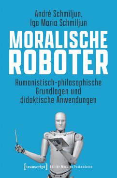 Moralische Roboter (eBook, PDF) - Schmiljun, André; Schmiljun, Iga Maria