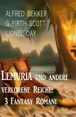 Lemuria und andere verlorene Reiche: 3 Fantasy Romane (eBook, ePUB)