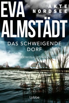 Das schweigende Dorf / Akte Nordsee Bd.3 (eBook, ePUB) - Almstädt, Eva