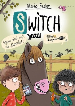 SWITCH YOU. Völlig übergeschnAPPt! 3: Pferde sind auch nur Monster (eBook, ePUB) - Fesler, Mario