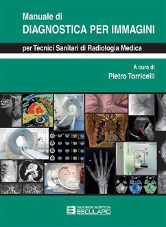 Manuale di Diagnostica per Immagini per Tecnici Sanitari di Radiologia Medica (eBook, ePUB) Cover Manuale di Diagnostica per Immagini per Tecnici Sanitari di Radiologia Medica (eBook, ePUB)