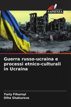 Guerra russo-ucraina e processi etnico-culturali in Ucraina - Fihurnyi, Yuriy;Shakurova, _lha