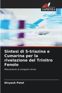 Sintesi di S-triazina e Cumarina per la rivelazione del Trinitro Fenolo - Patel, Divyesh