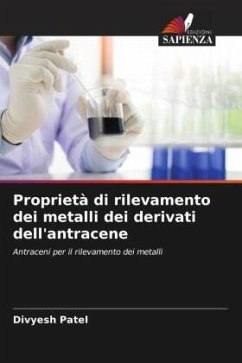 Proprietà di rilevamento dei metalli dei derivati dell'antracene - Patel, Divyesh