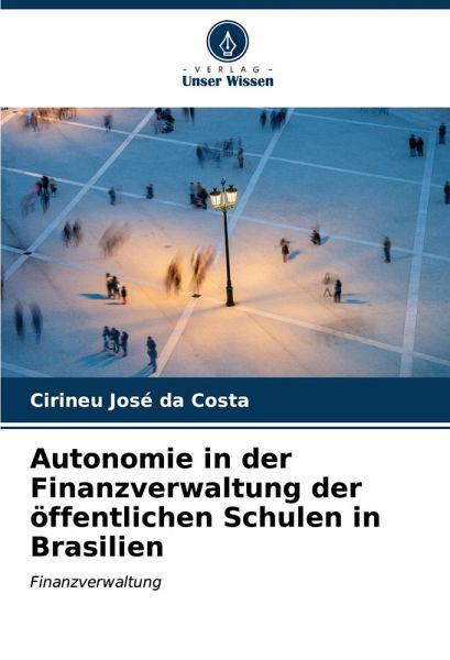 Autonomie in der Finanzverwaltung der öffentlichen Schulen in Brasilien Autonomie in der Finanzverwaltung der öffentlichen Schulen in Brasilien