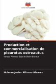 Production et commercialisation de pleurotus ostreautus