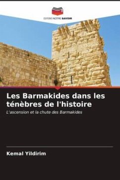 Les Barmakides dans les ténèbres de l'histoire - Yildirim, Kemal