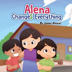 Alena Changes Everything - Alvarez, James