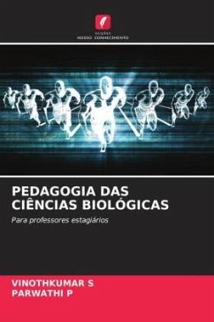 PEDAGOGIA DAS CIÊNCIAS BIOLÓGICAS - S, Vinothkumar;P, PARWATHI