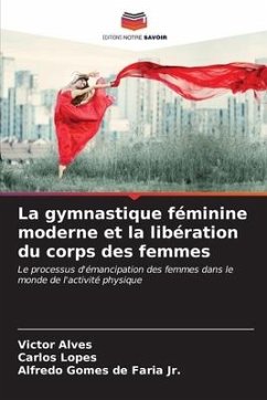 La gymnastique féminine moderne et la libération du corps des femmes - Alves, Victor;Lopes, Carlos;de Faria Jr., Alfredo Gomes