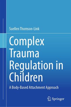 Complex Trauma Regulation in Children (eBook, PDF) - Thomson-Link, Suellen