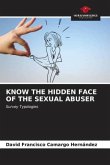 KNOW THE HIDDEN FACE OF THE SEXUAL ABUSER