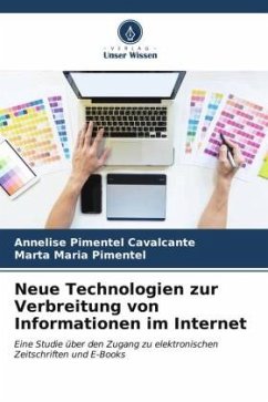 Neue Technologien zur Verbreitung von Informationen im Internet - Pimentel Cavalcante, Annelise;Pimentel, Marta Maria