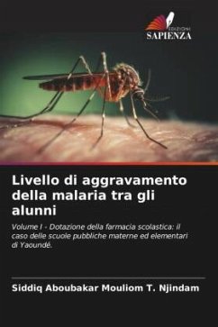 Livello di aggravamento della malaria tra gli alunni - Mouliom T. Njindam, Siddiq Aboubakar