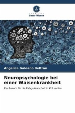 Neuropsychologie bei einer Waisenkrankheit - Galeano Beltrán, Angelica