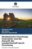 Akademische Forschung: Innovation und die Zukunft der Landwirtschaft durch Forschung