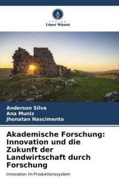 Akademische Forschung: Innovation und die Zukunft der Landwirtschaft durch Forschung - Silva, Anderson;Muniz, Ana;Nascimento, Jhonatan