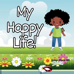 My Happy Life! - Hill, Amber M