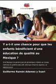 Y a-t-il une chance pour que les enfants bénéficient d'une éducation de qualité au Mexique ?