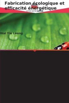 Fabrication écologique et efficacité énergétique - Leong, Wai Yie