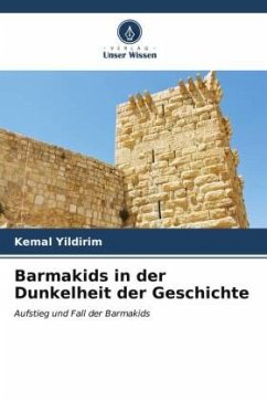 Barmakids in der Dunkelheit der Geschichte - Yildirim, Kemal