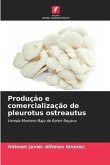 Produção e comercialização de pleurotus ostreautus