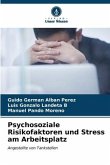 Psychosoziale Risikofaktoren und Stress am Arbeitsplatz