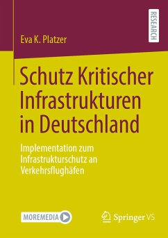 Schutz Kritischer Infrastrukturen in Deutschland (eBook, PDF) - Platzer, Eva K.