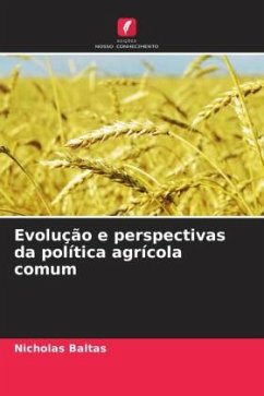 Evolução e perspectivas da política agrícola comum - Baltas, Nicholas