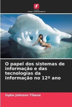 O papel dos sistemas de informação e das tecnologias da informação no 12º ano - Tibane, Sipho Johnson