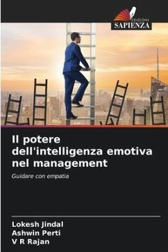 Il potere dell'intelligenza emotiva nel management - Jindal, Lokesh;Perti, Ashwin;Rajan, V R