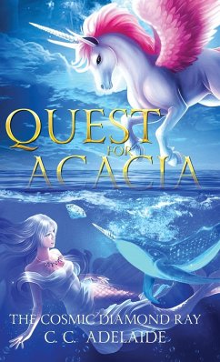 Quest for Acacia - The Cosmic Diamond Ray - Adelaide, C. C.