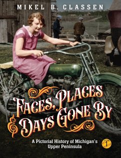 Faces, Places, and Days Gone By - Volume 1 (eBook, ePUB) - Classen, Mikel B.