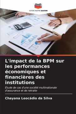 L'impact de la BPM sur les performances économiques et financières des institutions - Leocádio da Silva, Chayana
