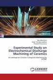 Experimental Study on Electrochemical Discharge Machining of Ceramics