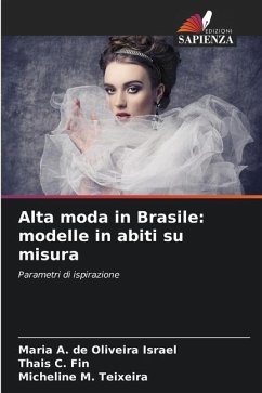 Alta moda in Brasile: modelle in abiti su misura - Israel, Maria A. de Oliveira;Fin, Thais C.;Teixeira, Micheline M.