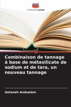 Combinaison de tannage à base de métasilicate de sodium et de tara, un nouveau tannage - Andualem, Getaneh