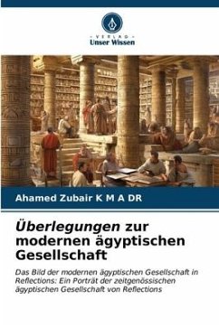 Überlegungen zur modernen ägyptischen Gesellschaft - Zubair K M A Dr, Ahamed
