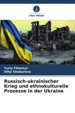 Russisch-ukrainischer Krieg und ethnokulturelle Prozesse in der Ukraine - Fihurnyi, Yuriy;Shakurova, _lha