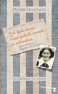 Selma Merbaum – Ich habe keine Zeit gehabt zuende zu schreiben (eBook, ePUB) - Tauschwitz, Marion