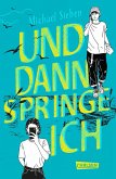 Und dann springe ich (eBook, ePUB)