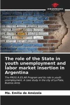 The role of the State in youth unemployment and labor market insertion in Argentina - de Amézola, Ma. Emilia
