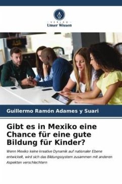 Gibt es in Mexiko eine Chance für eine gute Bildung für Kinder? - Adames y Suari, Guillermo Ramon