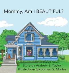 Mommy, Am I BEAUTIFUL? - Taylor, Andrew S.; Martin, James G.