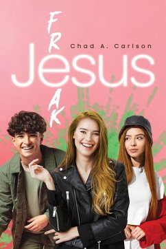 Jesus Freak - Carlson, Chad A.