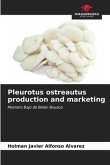 Pleurotus ostreautus production and marketing